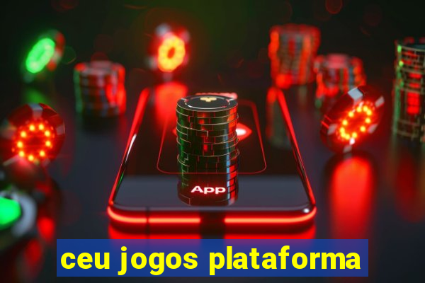 ceu jogos plataforma